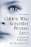 Children Who Remember Previous Lives: A Question of Reincarnation