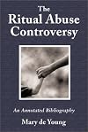 The Ritual Abuse Controversy: An Annotated Bibliography