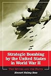 Strategic Bombing by the United States in World War II: The Myths and the Facts
