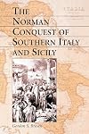 The Norman Conquest of Southern Italy and Sicily