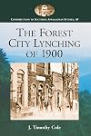 The Forest City lynching of 1900 : populism, racism, and white supremacy in Rutherford County, North Carolina