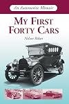 My First Forty Cars: An Automotive Memoir