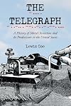 The Telegraph: A History of Morse's Invention and Its Predecessors in the United States