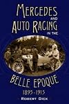 Mercedes And Auto Racing In The Belle Epoque, 1895-1915