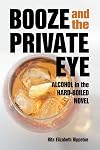 Booze and the private eye : alcohol in the hard-boiled novel