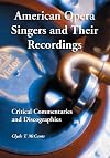 American Opera Singers And Their Recordings: Critical Commentaries And Discographies