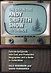 The Definitive Andy Griffith Show Reference: Episode-by-Episode, with Cast and Production Biographies and a Guide to Collectibles