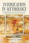 Intoxication in Mythology: A Worldwide Dictionary of Gods, Rites, Intoxicants and Places