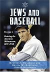 Jews And Baseball: Volume I: Entering the American Mainstream, 1871-1948