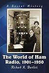 The World of Ham Radio, 1901-1950: A Social History