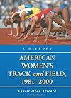 American women's track and field, 1981-2000 a history