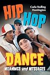 Hip Hop Dance: Meanings and Messages
