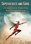 Superheroes and Gods: A Comparative Study from Babylonia to Batman