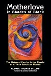 Motherlove in Shades of Black: The Maternal Psyche in the Novels of African American Women