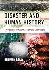 Disaster and Human History: Case Studies in Nature, Society and Catastrophe