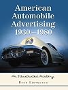 American Automobile Advertising, 1930-1980: An Illustrated History