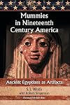 Mummies in Nineteenth Century America: Ancient Egyptian as Artifacts
