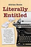 Literally Entitled: A Dictionary of the Origins of the Titles of More Than 1300 Major Literary Works of the Nineteenth and Twentieth Centuries