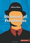 Dictionary of Pseudonyms: 11,000 Assumed Names and Their Origins