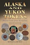 Alaska and Yukon Tokens: Private Coins of the Territories, 3d ed.