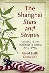 The Shanghai Stars and Stripes: Witness to the Transition to Peace, 1945-1946