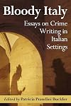 Bloody Italy : essays on crime writing in Italian settings