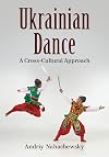 Ukrainian Dance: A Cross-Cultural Approach
