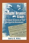 The Thought Reader Craze: Victorian Science at the Enchanted Boundary