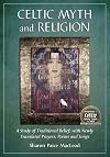 Celtic Myth and Religion: A Study of Traditional Belief, with Newly Translated Prayers, Poems and Songs