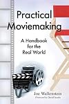 Practical moviemaking a handbook for the real world