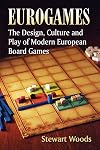 Eurogames: The Design, Culture and Play of Modern European Board Games