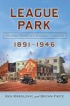 League Park: Historic Home of Cleveland Baseball, 1891-1946