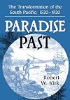 Paradise past the transformation of the South Pacific, 1520-1920