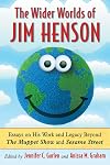 The Wider Worlds of Jim Henson: Essays on His Work and Legacy Beyond The Muppet Show and Sesame Street