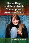 Rape, Rage and Feminism in Contemporary American Drama