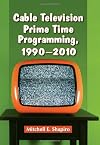 Cable television prime time programming, 1990-2010