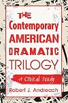 The contemporary American dramatic trilogy a critical study