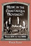 Music in the Chautauqua Movement: From 1874 to the 1930s