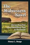 The midwestern novel : literary populism from Huckleberry Finn to the present