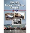 The 1968 London to Sydney Marathon: A History of the 10,000 Mile Endurance Rally