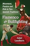 Flamenco and bullfighting : movement, passion and risk in two Spanish traditions