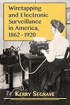 Wiretapping and Electronic Surveillance in America, 1862-1920
