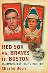 Red Sox vs. Braves in Boston: The Battle for Fans' Hearts, 1901-1952