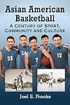 Asian American basketball : a century of sport, community and culture