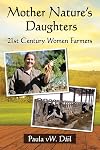 Mother nature's daughters : 21st century women farmers