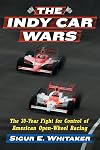 The Indy Car Wars: The 30-year Fight for Control of American Open-wheel Racing