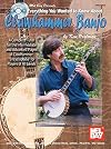 Mel Bay Everything You Wanted to Know About Clawhammer Banjo: A Complete Tutor for the Intermediate and Advanced Player