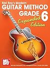 Mel Bay presents Modern Guitar Method Grade 6, Expanded Edition
