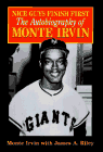 Nice Guys Finish First: The Autobiography of Monte Irvin