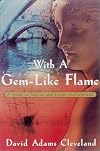With a Gem-Like Flame: A Novel of Venice and a Lost Masterpiece